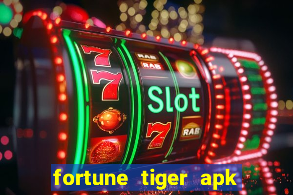 fortune tiger apk dinheiro infinito